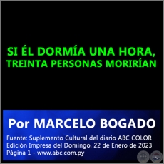 SI ÉL DORMÍA UNA HORA, TREINTA PERSONAS MORIRÍAN - Por MARCELO BOGADO - Domingo, 22 de Enero de 2023